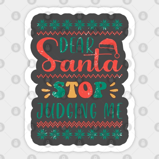 Dear Santa Stop Judging Me Sticker by Nova Studio Designs